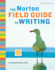 The Norton Field Guide to Writing (Second Edition With 2009 Mla Updates)