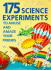 175 Science Experiments to Amuse and Amaze Your Friends: Experiments, Tricks, Things to Make
