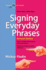 Signing Everyday Phrases: More Than 3, 400 Signs, Revised Edition