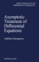 Asymptotic Treatment of Differential Equations (Applied Mathematics)