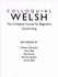 Colloquial Welsh: the Complete Course for Beginners (Colloquial Series)