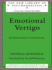 Emotional Vertigo: Between Anxiety and Pleasure (the New Library of Psychoanalysis)