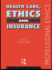 Health Care, Ethics and Insurance (Professional Ethics)