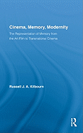 Cinema, Memory, Modernity: the Representation of Memory From the Art Film to Transnational Cinema (Routledge Advances in Film Studies) [Hardcover] [May 17, 2010] Kilbourn, Russell J.a.