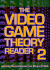 The Video Game Theory Reader (Volume 2)