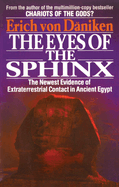 The Eyes of the Sphinx: the Newest Evidence of Extraterrestial Contact in Ancient Egypt