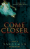 Come Closer