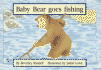 Baby Bear Goes Fishing