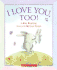 I Love You, Too!