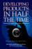Developing Products in Half the Time (Industrial Engineering)