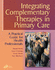 Integrating Complementary Therapies in Primary Care: a Practical Guide for Health Professionals