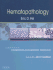 Hematopathology: a Volume in Foundations in Diagnostic Pathology Series