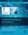 Artificial Intelligence for Medicine: an Applied Reference for Methods and Applications (Advanced Studies in Complex Systems)