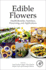 Edible Flowers: Health Benefits, Nutrition, Processing, and Applications