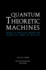 Quantum Theoretic Machines: What is Thought From the Point of View of Physics?