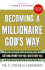 Becoming a Millionaire God's Way: Getting Money to You, Not From You