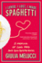 I Loved, I Lost, I Made Spaghetti: A Memoir of Good Food and Bad Boyfriends