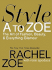 Style a to Zoe: the Art of Fashion, Beauty, & Everything Glamour