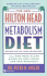 The New Hilton Head Metabolism Diet: Revised for the 1990'S and Beyond All New Menu Plans Based on New Foods and New Research