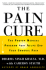 The Pain Cure: the Proven Medical Program That Helps End Your Chronic Pain