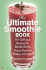 The Ultimate Smoothie Book