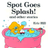 Spot Goes Splash! and Other Stories