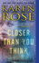 Closer Than You Think