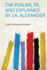 The Psalms, Tr. and Explained by J.A. Alexander