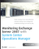 Monitoring Exchange Server 2007 With System Center Operations Manager 2007