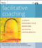 Facilitative Coaching a Toolkit for Expanding Your Repertoire and Achieving Lasting Results