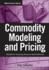 Commodity Modeling and Pricing: Methods for Analyzing Resource Market Behavior