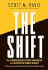 The Shift: the Transformation of Today's Marketers Into Tomorrow's Growth Leaders