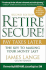 Retire Secure! : Pay Taxes Later-the Key to Making Your Money Last, 2nd Edition