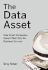 The Data Asset: How Smart Companies Govern Their Data for Business Success
