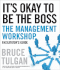 It's Okay to Be the Boss: the Management Workshop: Participant Workbook