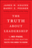 The Truth About Leadership: the No-Fads, Heart-of-the-Matter Facts You Need to Know