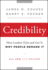 Credibility: How Leaders Gain and Lose It, Why People Demand It