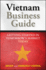 Vietnam Business Guide: Getting Started in Tomorrow's Market Today