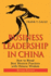 Business Leadership in China: How to Blend Best Western Practices With Chinese Wisdom [Paperback] Gallo, Frank T.