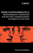 Immunoinformatics: Bioinformatic Strategies for Better Understanding of Immune Function (Novartis Foundation Symposia)