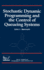 Wiley Series in Probability and Statistics: Stochastic Dynamic Programming and the Control of Queueing Systems(Volume 505)