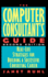 The Computer Consultant's Guide: Real-Life Strategies for Building a Successful Consulting Career
