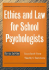 Ethics and Law for School Psychologists