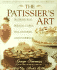 The Patissier? S Art: Professional Breads, Cakes, Pies, Pastries, and Puddings