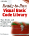 Ready-to-Run Visual Basic (R) Code Library: Tips, Tricks, and Workarounds for Better Programming [With *] [With *]