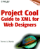 Project Cool Guide to Xml for Web Designers