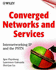 Converged Networks and Services: Internetworking Ip and the Pstn