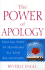 The Power of Apology: a Healing Steps to Transform All Your Relationships