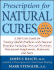Prescription for Natural Cures (Third Edition): a Self-Care Guide for Treating Health Problems With Natural Remedies Including Diet, Nutrition, Supplements, and Other Holistic Methods