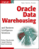 Oracle Data Warehousing and Business Intelligence Solutions: With Business Intelligence Solutions